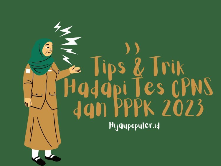 Simak Tips & Cara Jitu Menghadapi Ujian CPNS-PPPK 2023